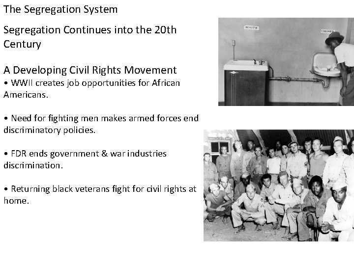 The Segregation System Segregation Continues into the 20 th Century A Developing Civil Rights