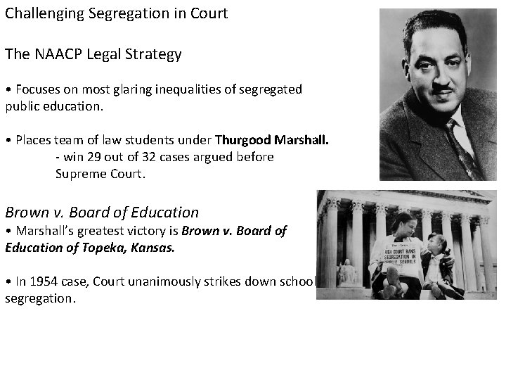 Challenging Segregation in Court The NAACP Legal Strategy • Focuses on most glaring inequalities