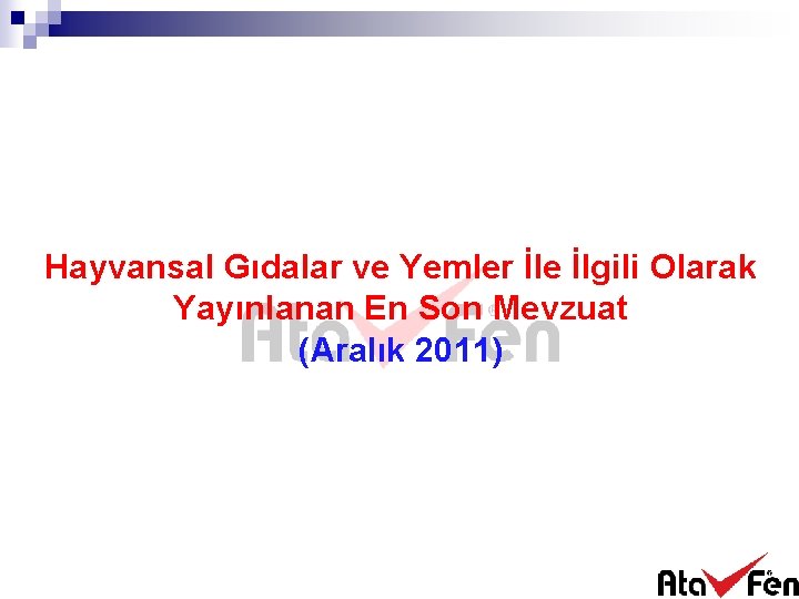 Hayvansal Gıdalar ve Yemler İle İlgili Olarak Yayınlanan En Son Mevzuat (Aralık 2011) 