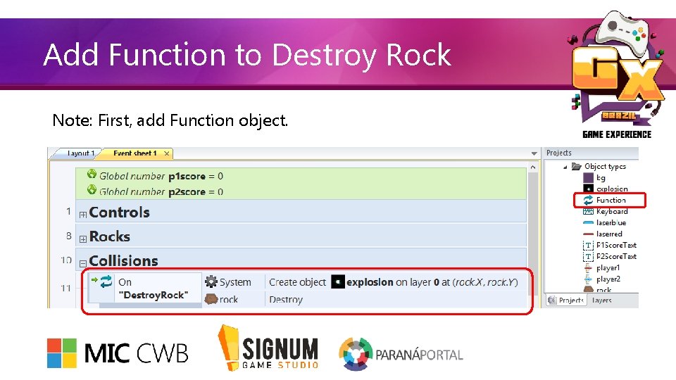 Add Function to Destroy Rock Note: First, add Function object. 