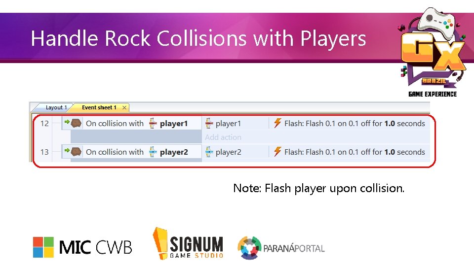 Handle Rock Collisions with Players Note: Flash player upon collision. 