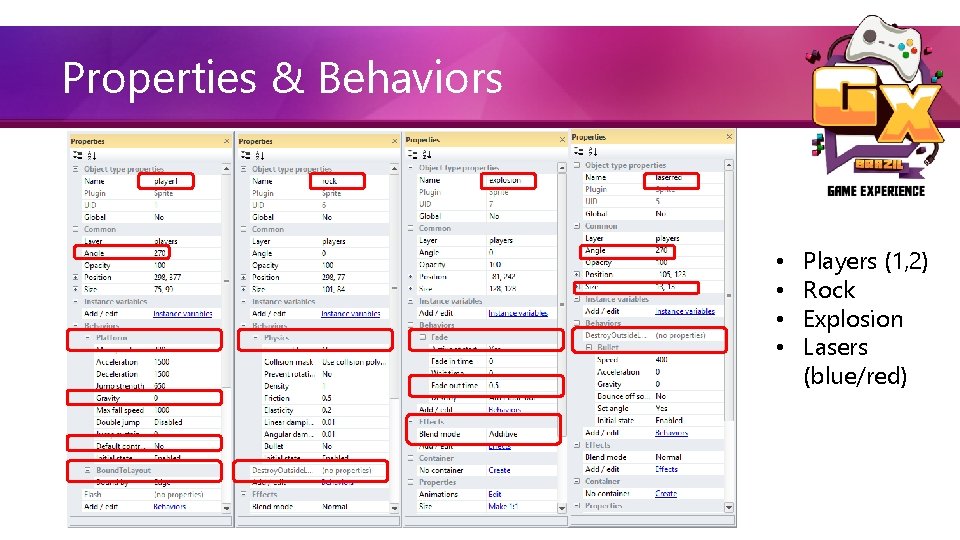 Properties & Behaviors • • Players (1, 2) Rock Explosion Lasers (blue/red) 