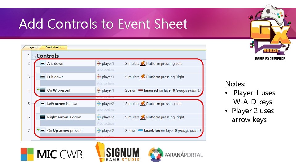 Add Controls to Event Sheet Notes: • Player 1 uses W-A-D keys • Player