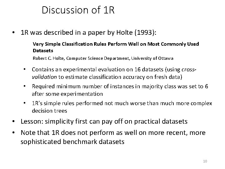 Discussion of 1 R • 1 R was described in a paper by Holte