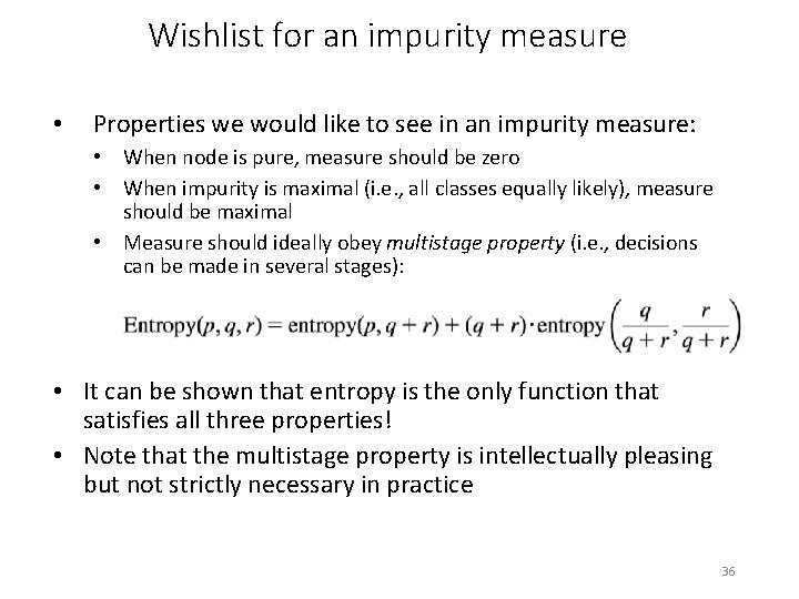 Wishlist for an impurity measure • Properties we would like to see in an