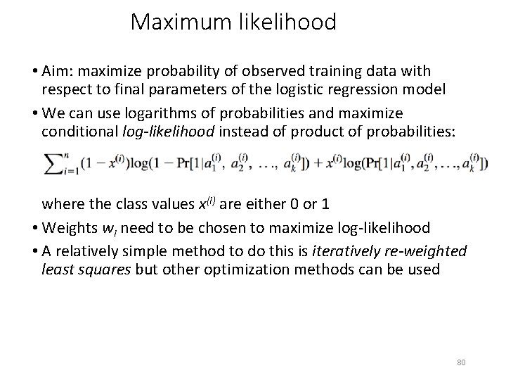 Maximum likelihood • Aim: maximize probability of observed training data with respect to final