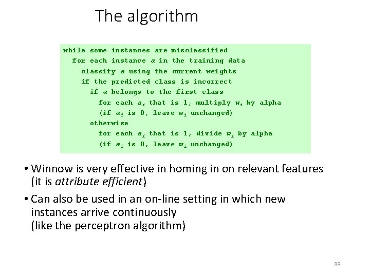 The algorithm while some instances are misclassified for each instance a in the training