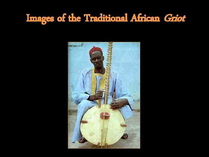 Images of the Traditional African Griot 