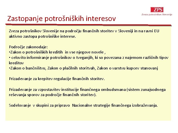 Zastopanje potrošniških interesov Zveza potrošnikov Slovenije na področju finančnih storitev v Sloveniji in na