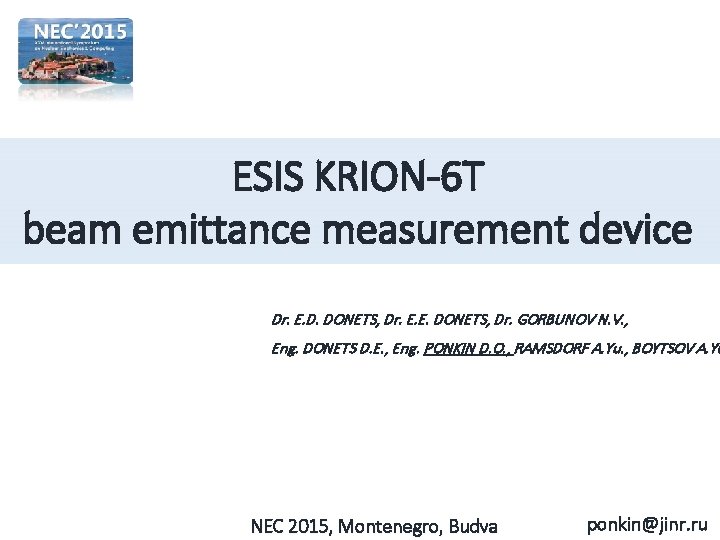 ESIS KRION-6 T beam emittance measurement device Dr. E. D. DONETS, Dr. E. E.