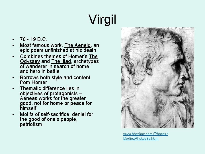 Virgil • • • 70 - 19 B. C. Most famous work, The Aeneid,