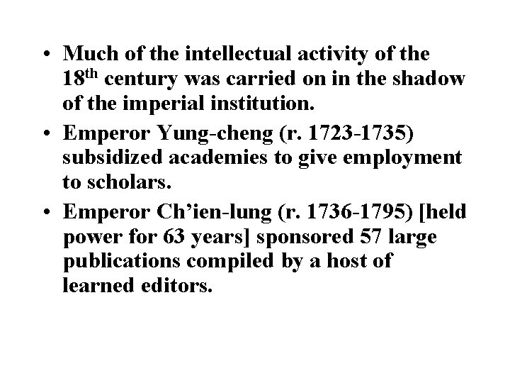  • Much of the intellectual activity of the 18 th century was carried