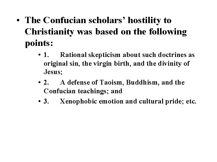  • The Confucian scholars’ hostility to Christianity was based on the following points: