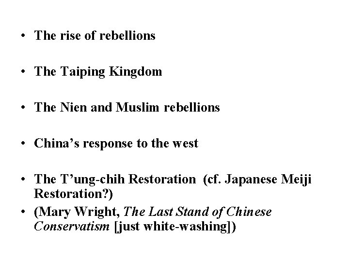  • The rise of rebellions • The Taiping Kingdom • The Nien and