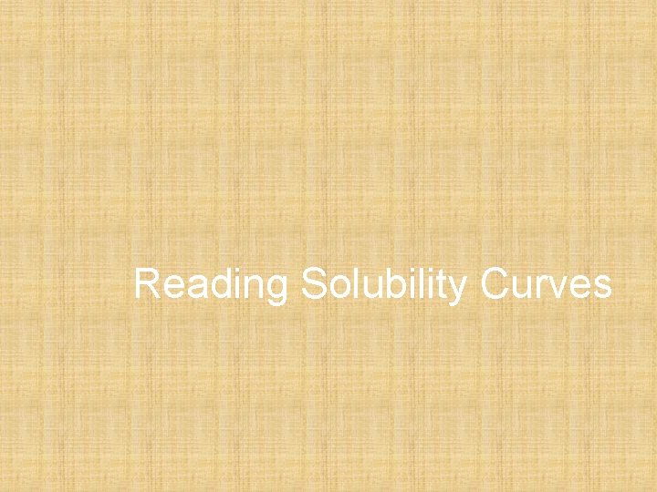 Reading Solubility Curves 