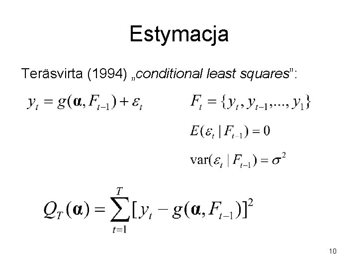 Estymacja Teräsvirta (1994) „conditional least squares”: 10 