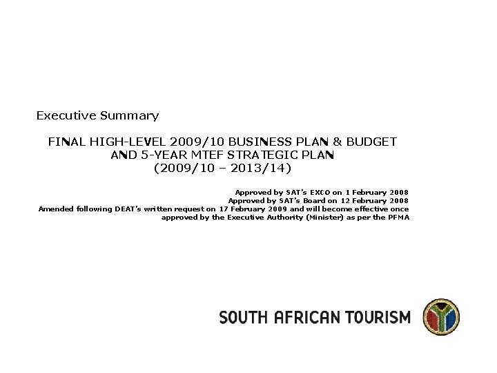 Executive Summary FINAL HIGH-LEVEL 2009/10 BUSINESS PLAN & BUDGET AND 5 -YEAR MTEF STRATEGIC