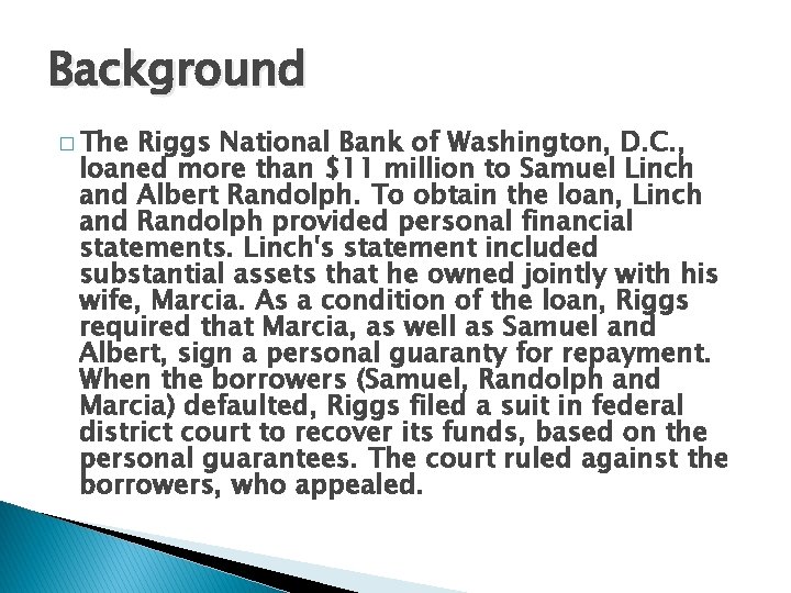 Background � The Riggs National Bank of Washington, D. C. , loaned more than