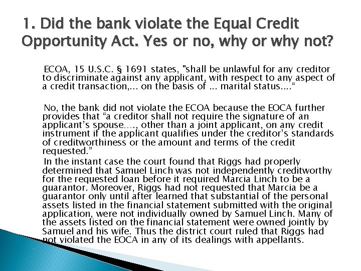 1. Did the bank violate the Equal Credit Opportunity Act. Yes or no, why