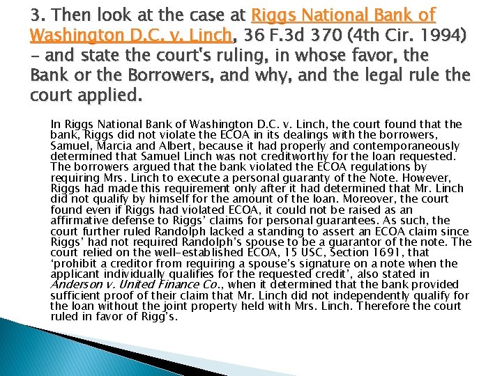 3. Then look at the case at Riggs National Bank of Washington D. C.