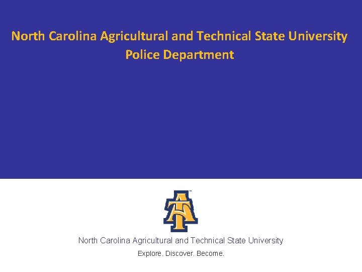 North Carolina Agricultural and Technical State University Police Department North Carolina Agricultural and Technical