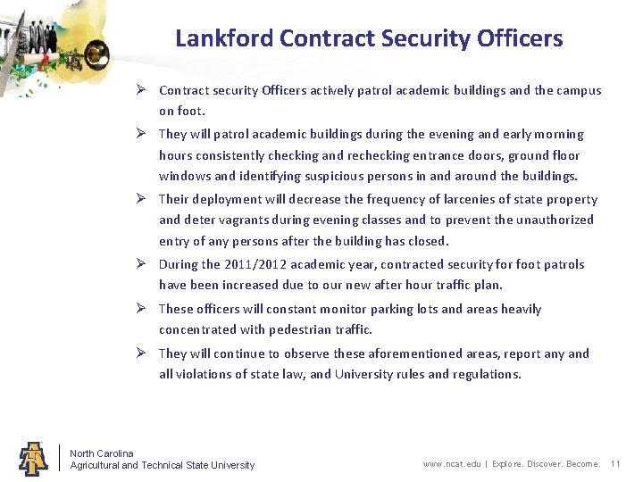 Lankford Contract Security Officers Ø Contract security Officers actively patrol academic buildings and the