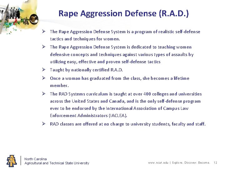 Rape Aggression Defense (R. A. D. ) Ø The Rape Aggression Defense System is