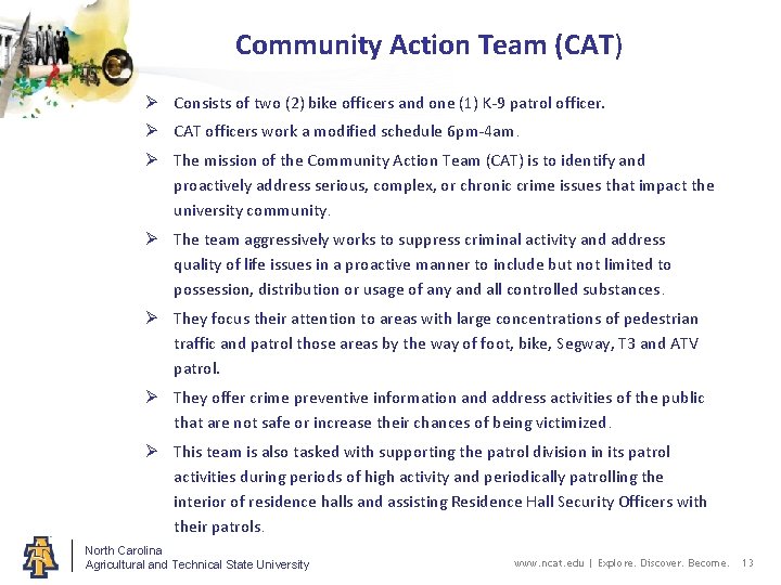 Community Action Team (CAT) Ø Consists of two (2) bike officers and one (1)