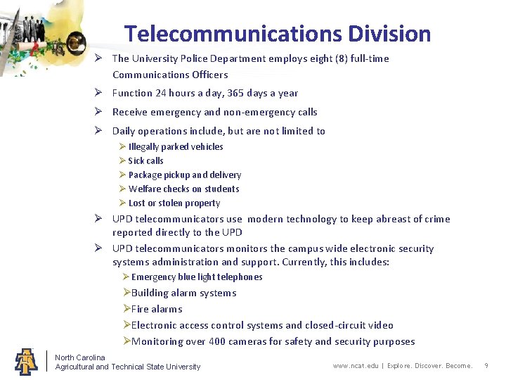 Telecommunications Division Ø The University Police Department employs eight (8) full-time Communications Officers Ø