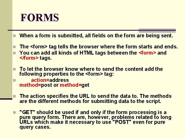 FORMS n When a form is submitted, all fields on the form are being