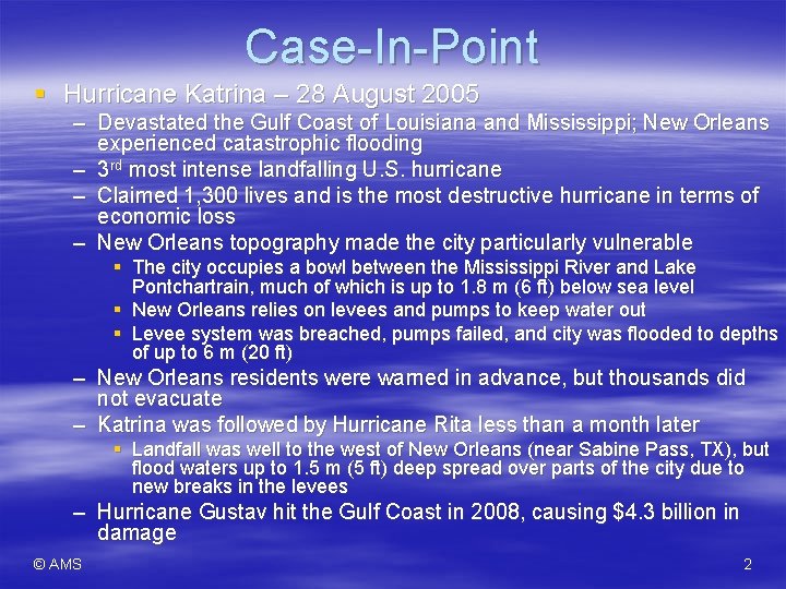 Case-In-Point § Hurricane Katrina – 28 August 2005 – Devastated the Gulf Coast of