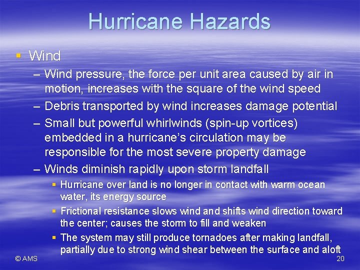 Hurricane Hazards § Wind – Wind pressure, the force per unit area caused by