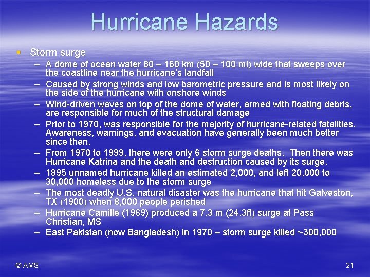 Hurricane Hazards § Storm surge – A dome of ocean water 80 – 160