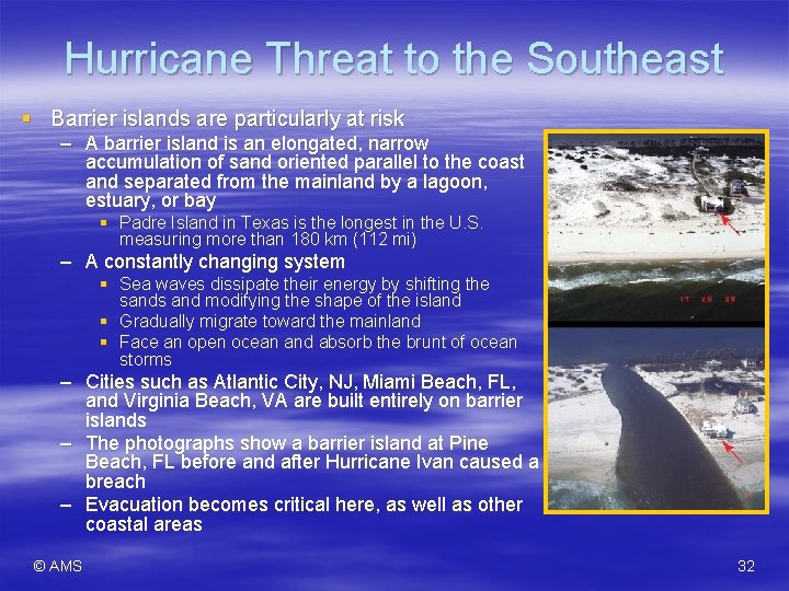Hurricane Threat to the Southeast § Barrier islands are particularly at risk – A
