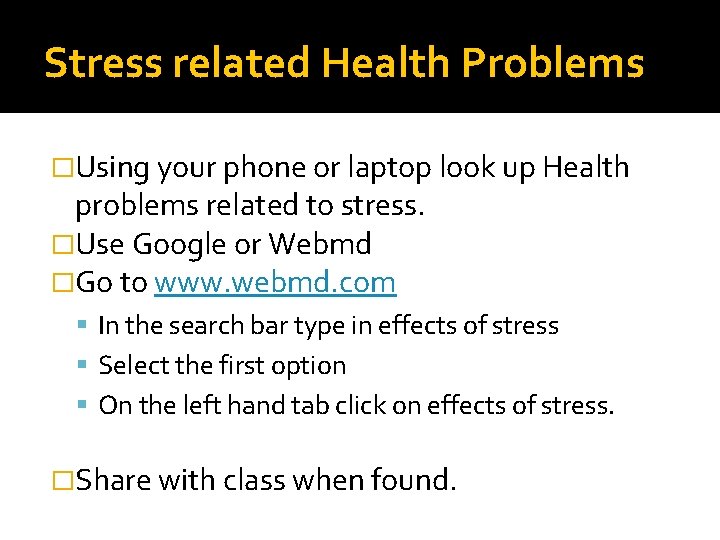 Stress related Health Problems �Using your phone or laptop look up Health problems related