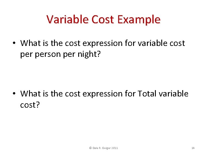 Variable Cost Example • What is the cost expression for variable cost person per