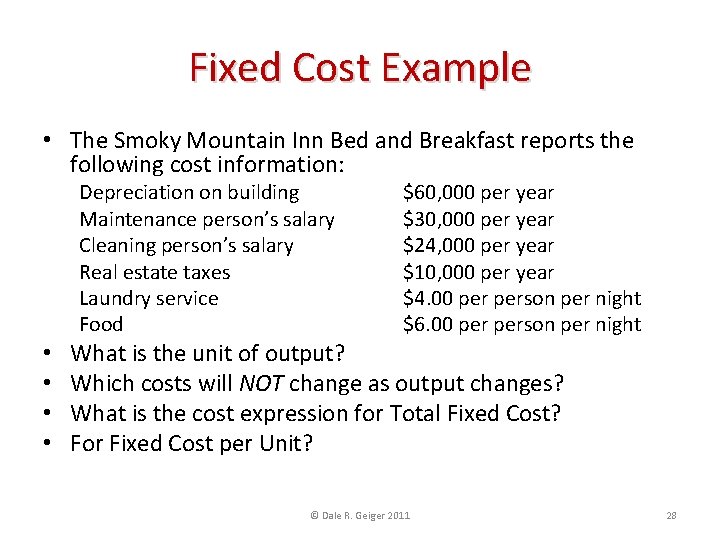 Fixed Cost Example • The Smoky Mountain Inn Bed and Breakfast reports the following