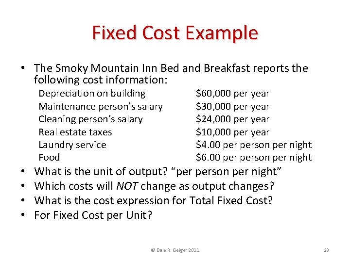 Fixed Cost Example • The Smoky Mountain Inn Bed and Breakfast reports the following