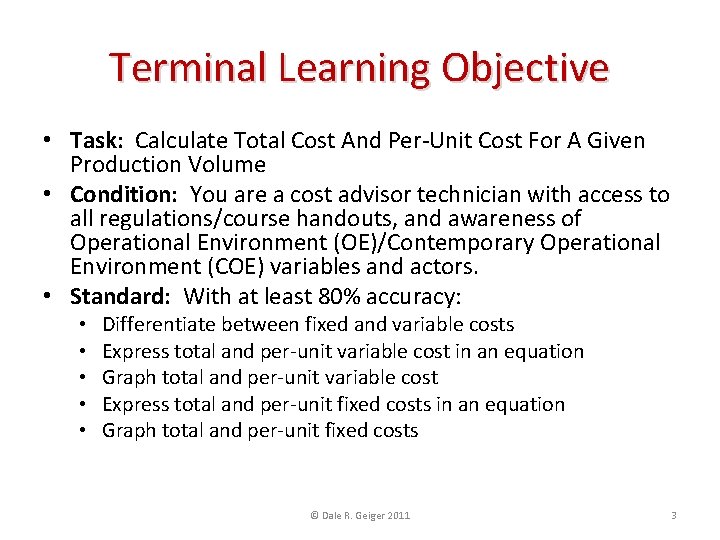 Terminal Learning Objective • Task: Calculate Total Cost And Per-Unit Cost For A Given