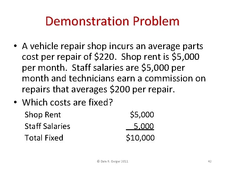 Demonstration Problem • A vehicle repair shop incurs an average parts cost per repair