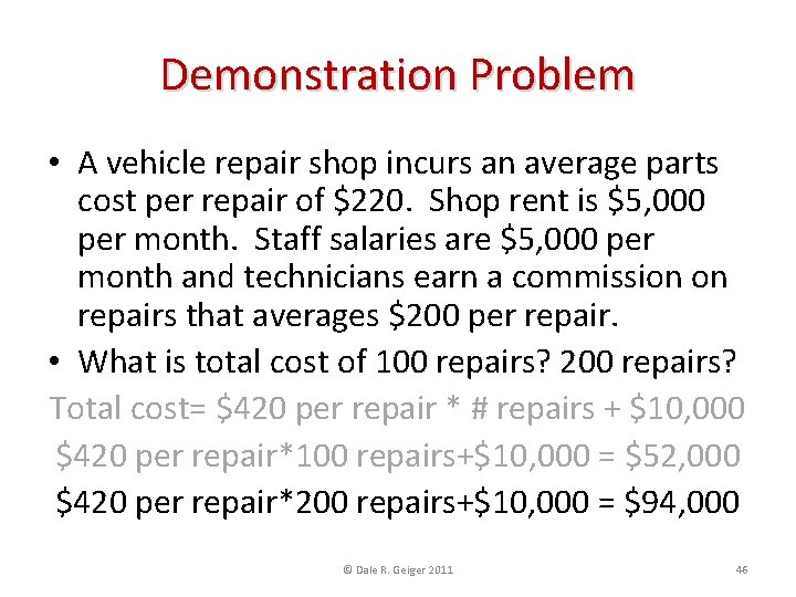 Demonstration Problem • A vehicle repair shop incurs an average parts cost per repair