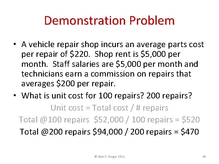Demonstration Problem • A vehicle repair shop incurs an average parts cost per repair
