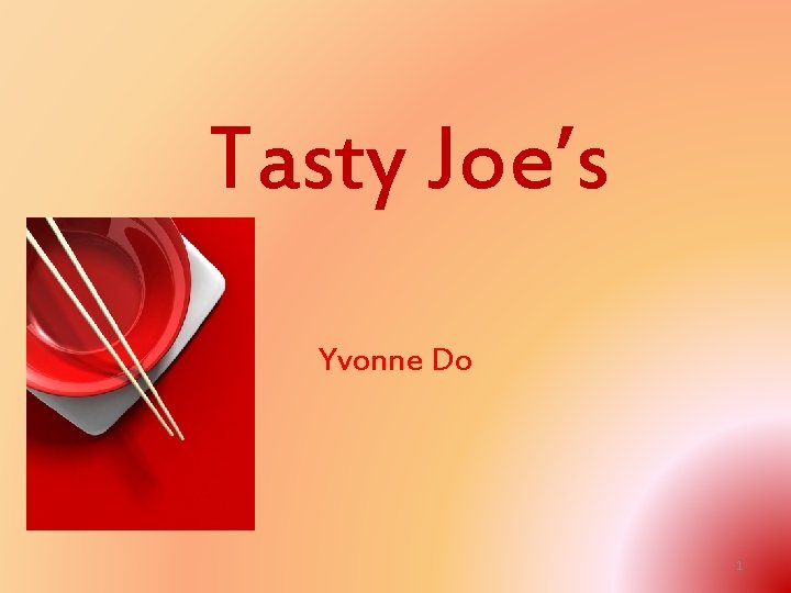 Tasty Joe’s Yvonne Do 1 