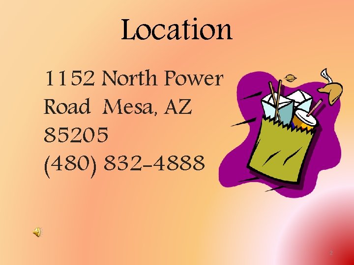 Location 1152 North Power Road Mesa, AZ 85205 (480) 832 -4888 2 