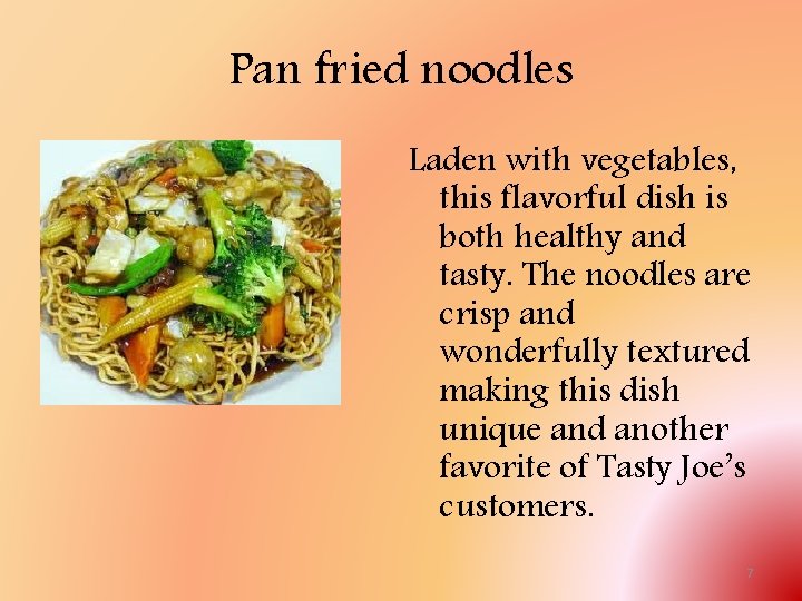 Pan fried noodles Laden with vegetables, this flavorful dish is both healthy and tasty.