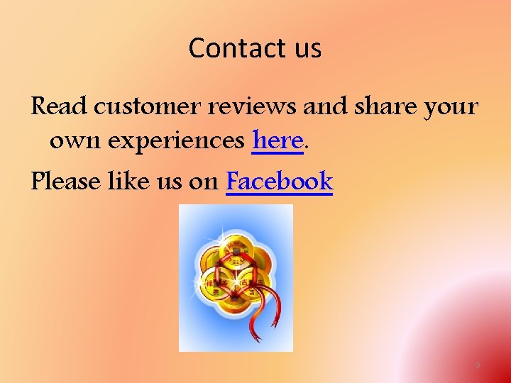 Contact us Read customer reviews and share your own experiences here. Please like us