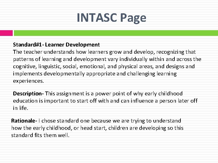 INTASC Page Standard#1 - Learner Development The teacher understands how learners grow and develop,