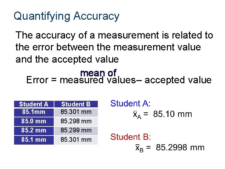 Quantifying Accuracy The accuracy of a measurement is related to the error between the