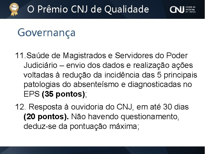 O Prêmio CNJ de Qualidade Governança 11. Saúde de Magistrados e Servidores do Poder