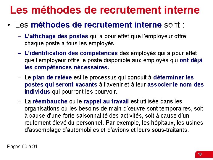 Les méthodes de recrutement interne • Les méthodes de recrutement interne sont : –